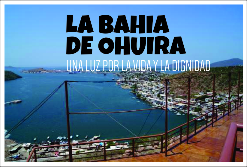 LA BAHIA DE OHUIRA, UNA LUZ POR LA VIDA Y LA DIGNIDAD